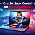 Oracle Linux containers on Apple Silicon macOS