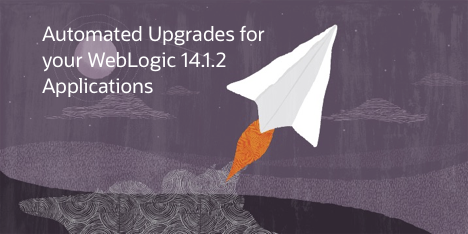 Automated Upgrades for your WebLogic 14.1.2 Applications